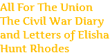 All For The Union The Civil War Diary and Letters of Elisha Hunt Rhodes