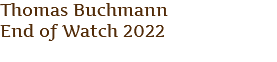 Thomas Buchmann End of Watch 2022 